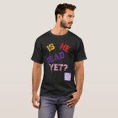T-shirt Est-il déjà mort ? (Devant entier)