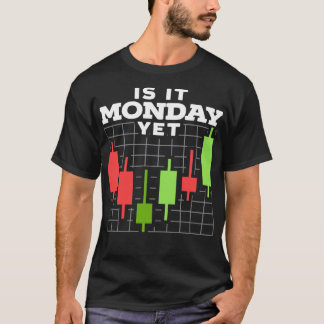 T-shirt Est-Il Lundi Pourtant Stock Marché Jour Trader For