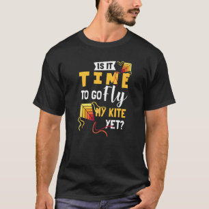 T-shirt Est-Il Temps D'Aller Voler Mon Kite Et Kite Flyer