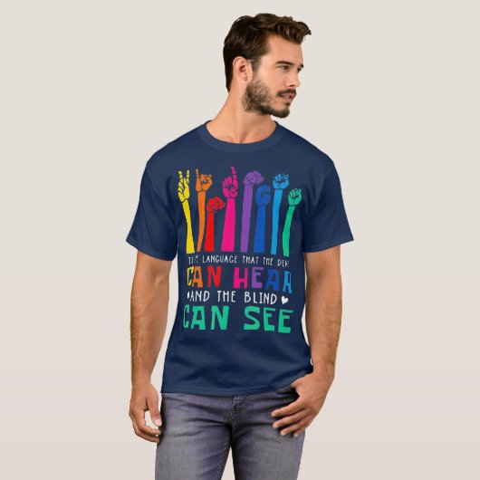 T-shirt Est Le Langage Que Les Sourds Peuvent Entendre Un  (Devant entier)