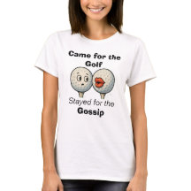 Est venu pour le Golf, Reste pour le Tee Shirt de 