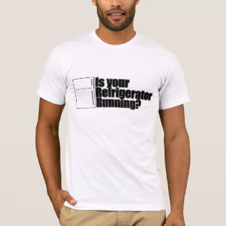 T-shirt est votre fonctionnement de réfrigérateur