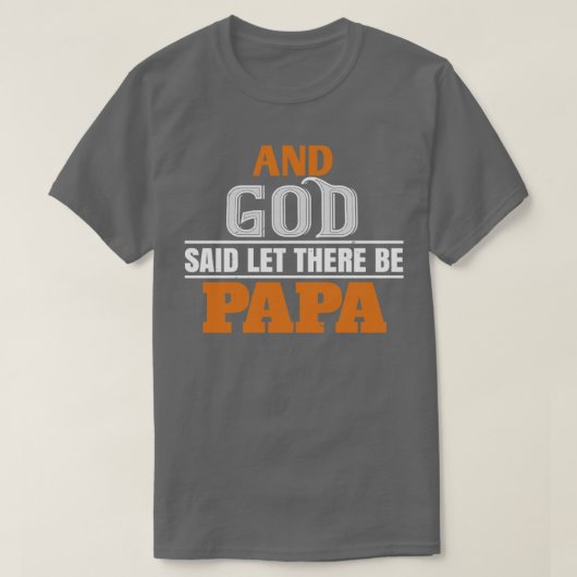 T-shirt et dieu dit qu'il y a papa (Design devant)