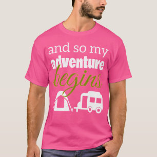 T-shirt Et Donc Mon Aventure Commence À Camping Rv Tente