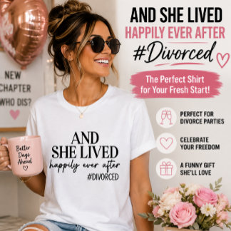 T-shirt Et elle a vécu heureuse pour toujours #Divorcée Dr