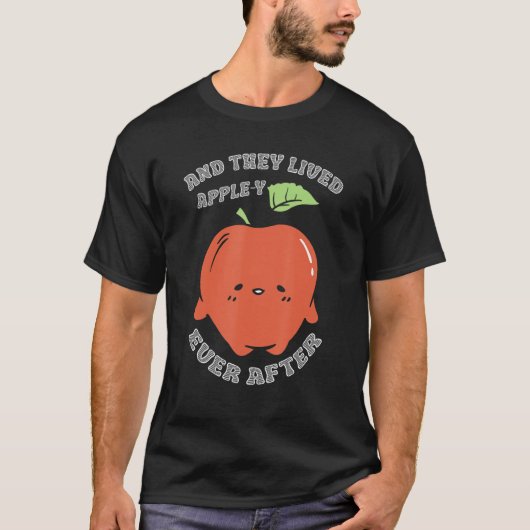 T-shirt Et Ils Ont Vécu Apple-y Jamais Après Aimer Les Fru (Devant)