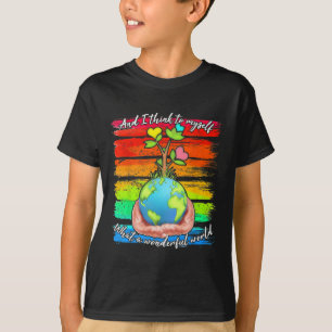 T-shirt Et Je Me Pense Que C'Est Une Merveilleuse Terre Mo