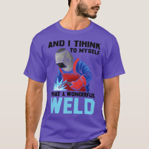 T-shirt Et Je Pense À Mys, Quel Merveilleux Soudeur De Sou