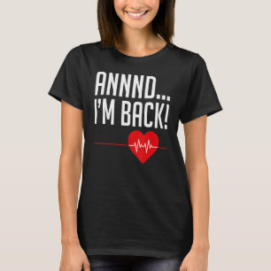 T-shirt Et je suis de retour Heartbeat Et je suis de retou