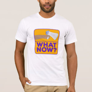 T-shirt Et maintenant ? ?