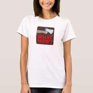 T-shirt Et maintenant ? ?