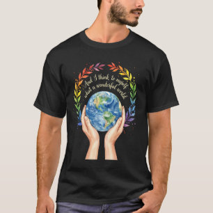 T-shirt Et pensez à quel monde merveilleux jour de la terr