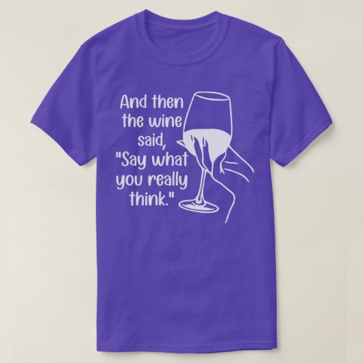 T-shirt Et Puis Le Vin Dit Ce Que Vous Pensez Vraiment (Design devant)