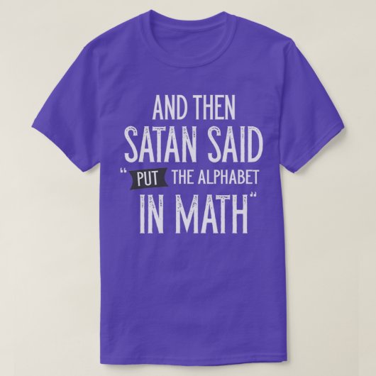 T-shirt Et Puis Satan Dit Mettre L'Alphabet Dans Le Mathe (Design devant)