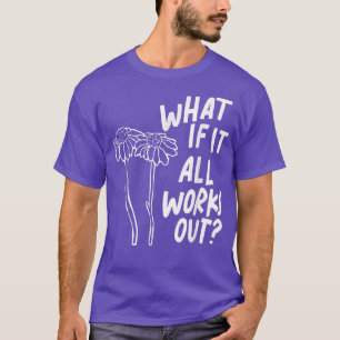 T-shirt Et Si Tout Fonctionnait Avec Une Guérison Mentale