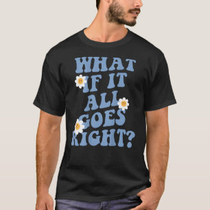T-shirt Et si tout va bien positif Santé mentale a