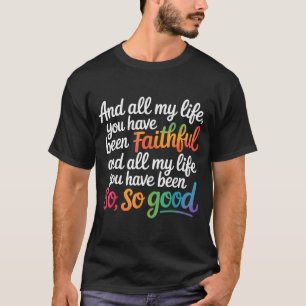 T-shirt Et toute ma vie vous avez été fidèle chrétien V