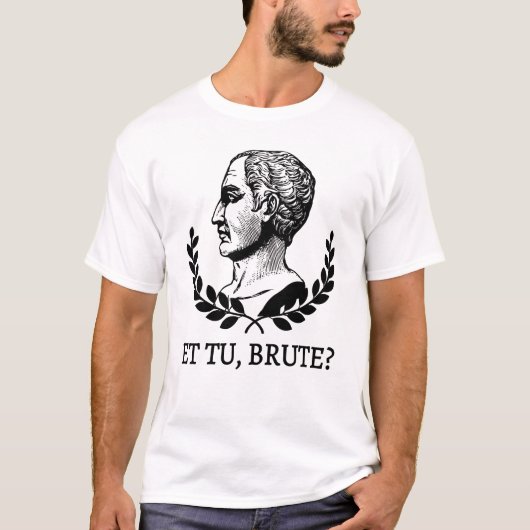 T-shirt Et Tu, Brute? Shakespeare's Julius Caesar Quote V (Devant)