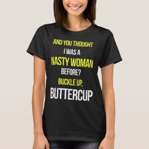 T-shirt Et Tu Pensais Que J'Étais Une Femme Nasty Avant An