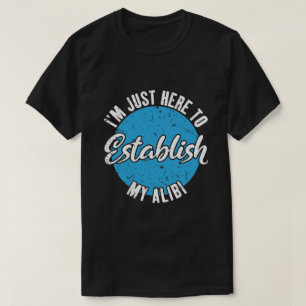 T-shirt Établissez Mon Alibi Cadeau de Citation Drôle et S