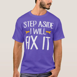 T-shirt Étape à côté Je vais le réparer Handyman Papa