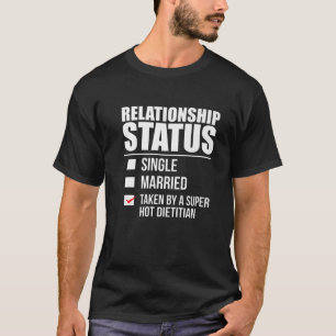 T-shirt État de la relation pris chaud diététiste Nutritio