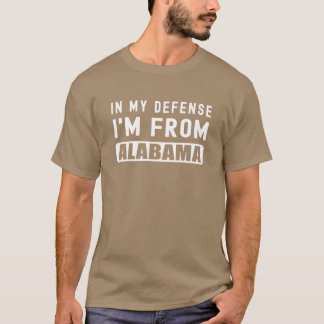 T-shirt État drôle dans ma défense Je suis d'Alabama Alaba