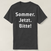 T-shirt Été maintenant S'il vous plaît édition limitée (Design devant)