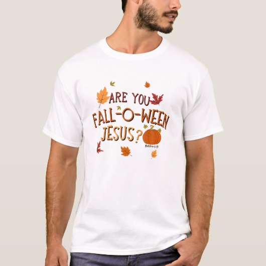 T-shirt Êtes-vous Chute-O-Ween Jésus Chrétien Automne Hall (Devant)