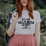 T-shirt Êtes-vous Chute-O-Ween Jésus Christian Halloween<br><div class="desc">Êtes-vous Chute-O-Ween Jésus Christian Halloween</div>