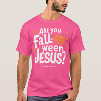 T-shirt Êtes-Vous Chute-O-Ween Jésus Christian Halloween P