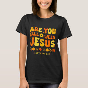 T-shirt Êtes-vous Fall O Ween Jésus Matthieu 4_19 Hallowee
