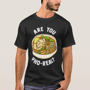T-shirt Êtes-Vous Pho Véritable Soupe De nouilles Vietnami
