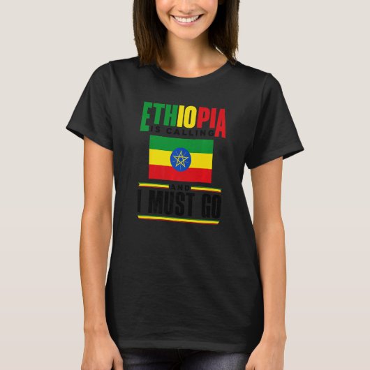 T-shirt Ethiopia Ethiopian Ethiopia Is Calling And I Must  (Devant)