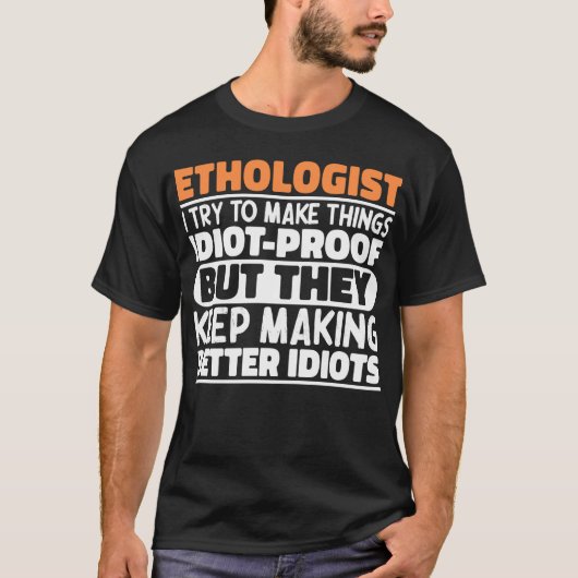 T-shirt Éthologiste, J'Essaie De Faire Des Choses Drôle (Devant)