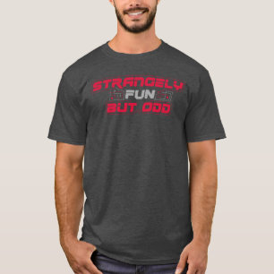 T-shirt Étrangement amusant mais ennuyeux (pour les chemi