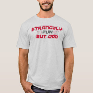 T-shirt Étrangement amusant mais étrange (pour les chemi