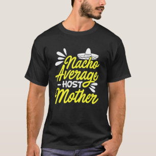 T-shirt Étranger Famille d'accueil Maman Étudiante Nacho É