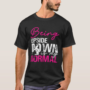 T-shirt Être à l'envers est ma norme Gymnastique Gymnaste