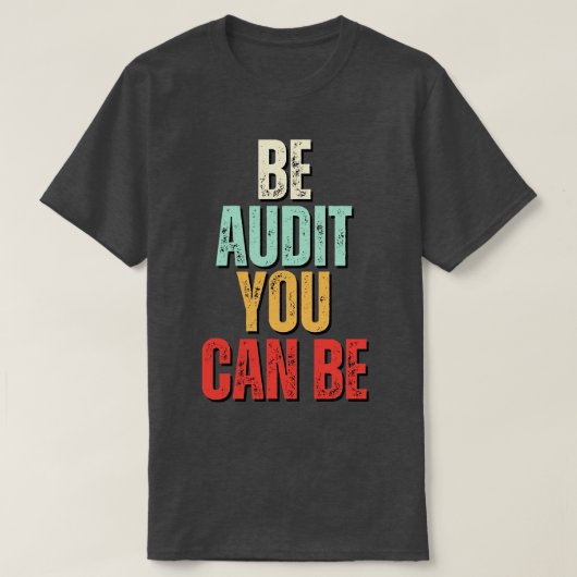 T-shirt Être Audit Vous Pouvez Être Audit Vous Pouvez Être (Design devant)