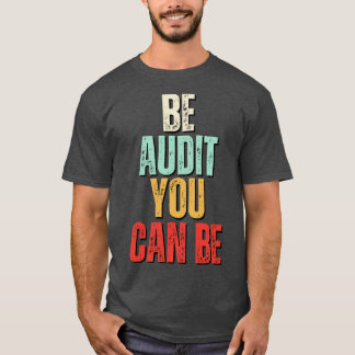 T-shirt Être Audit Vous Pouvez Être Audit Vous Pouvez Être
