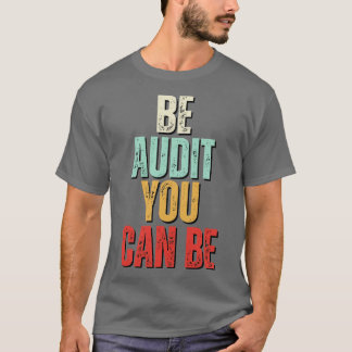 T-shirt Être Audit Vous Pouvez Être Audit Vous Pouvez Être