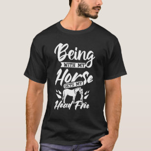T-shirt Être avec mon cheval me libère la tête