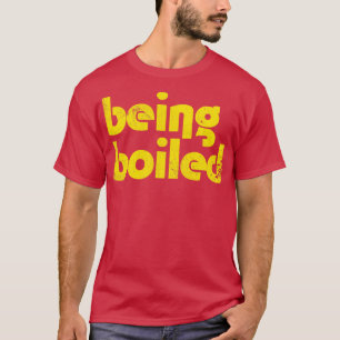 T-shirt Être bouilli