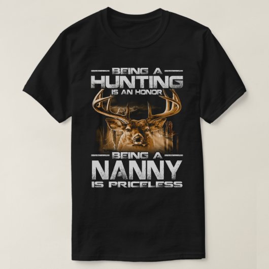T-shirt Être Chasse Est Un Honneur Être Un NANNY Est Un Pr (Design devant)