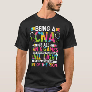 T-shirt Être CNA est tout amusant & Jeux - CNA Médicale Nu