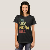 T-shirt être comme fiona hill (Devant entier)