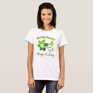 T-shirt Être comme la nature toujours en évolution