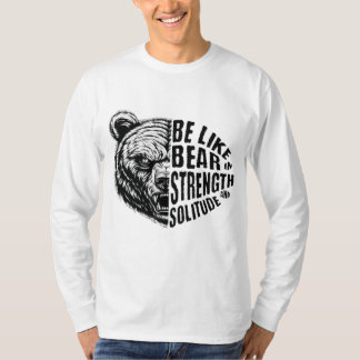 T-shirt Être comme l'ours dans la force et la solitude