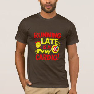 T-shirt Être En Retard Est Mon Cardio Drôle